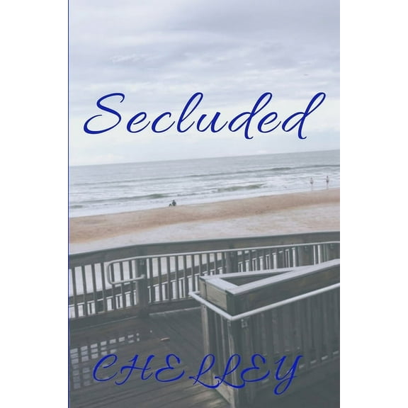 Secluded Paperback 1695416759 9781695416758 Chelley