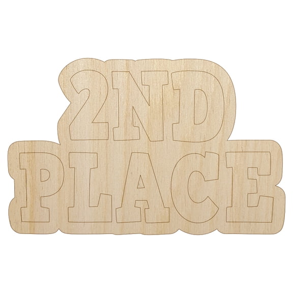 Second 2nd Place Fun Text Wood Shape Unfinished Piece Cutout Craft DIY Projects - 4.70 Inch Size - 1/8 Inch Thick