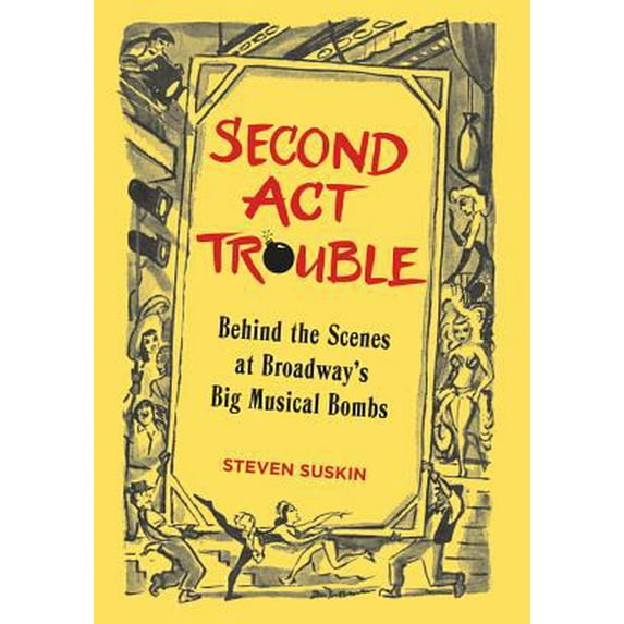 Pre-Owned Second ACT Trouble: Behind the Scenes at Broadway's Big Musical Bombs (Hardcover) 1557836310 9781557836311