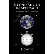 Second Advent in Approach Timeline and Astronomy, Paperback