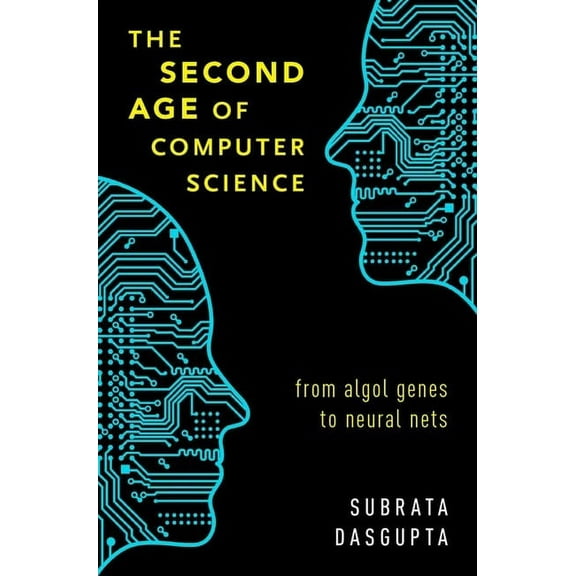 Second Age of Computer Science: From ALGOL Genes to Neural Nets, (Hardcover)