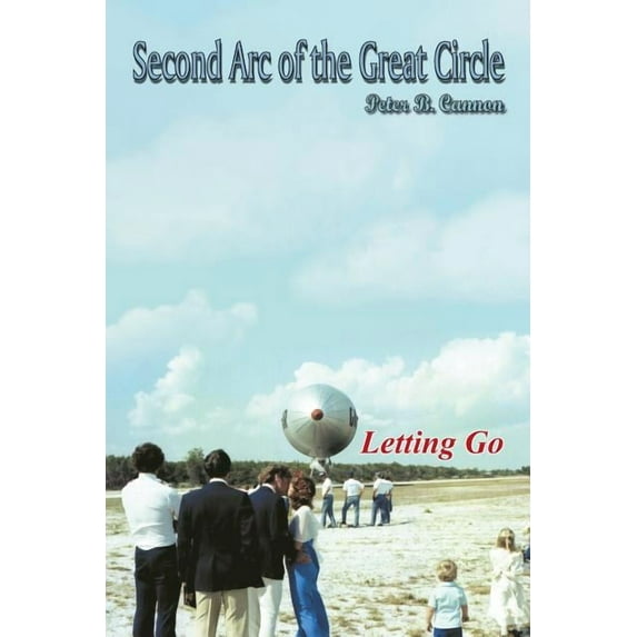 Second Arc of the Great Circle (Paperback) by Peter B Cannon