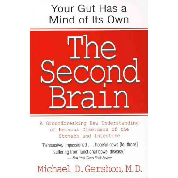 Pre-Owned Second Brain, The: The Scientific Basis of Gut Instinct & a Groundbreaking New Understanding of Nervous Disorders of the Stomach & Intestine Paperback