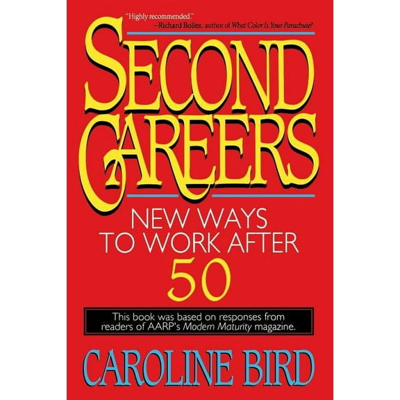 Second Careers: New Ways to Work After 50, (Paperback)
