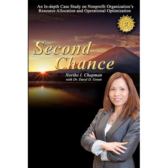 Second Chance - 2nd Edition: An In-depth Case Study on Nonprofit Organization's Resource Allocation and Operational Opti, (Paperback)