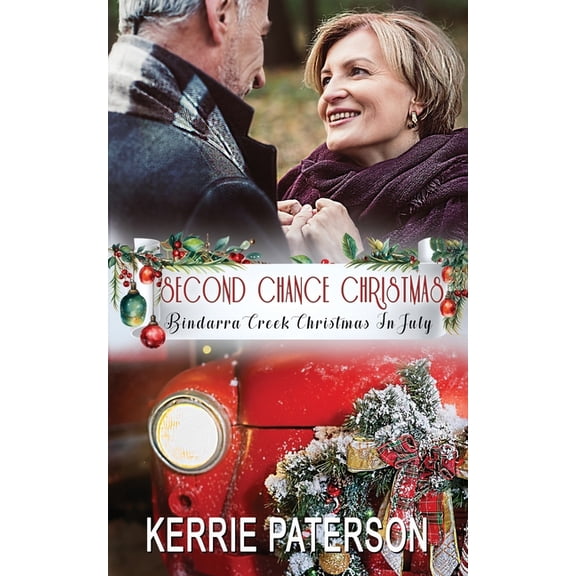 Second Chance Christmas: Bindarra Creek Christmas in July Romance, (Paperback)