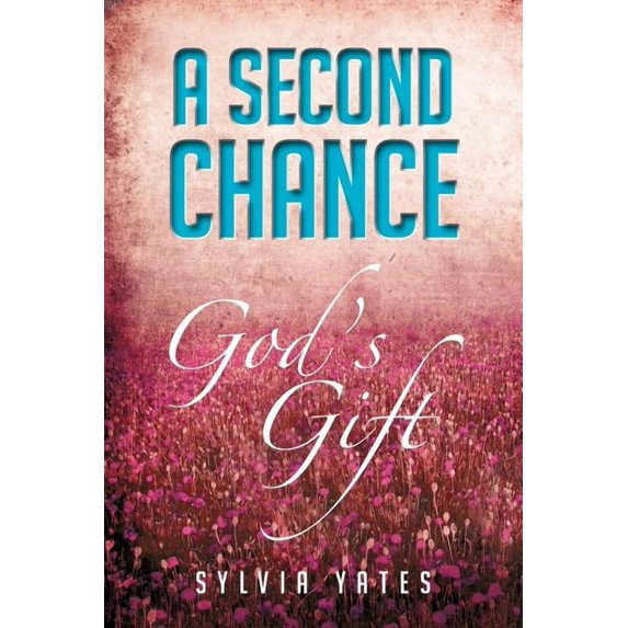 A Second Chance: God's Gift, (Paperback)