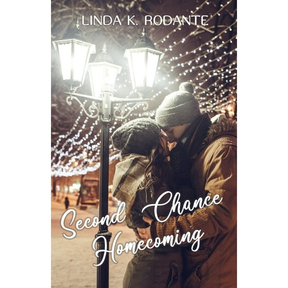 Second Chance Homecoming: A Sweet Christian Christmas Romance (Paperback) by Linda K Rodante