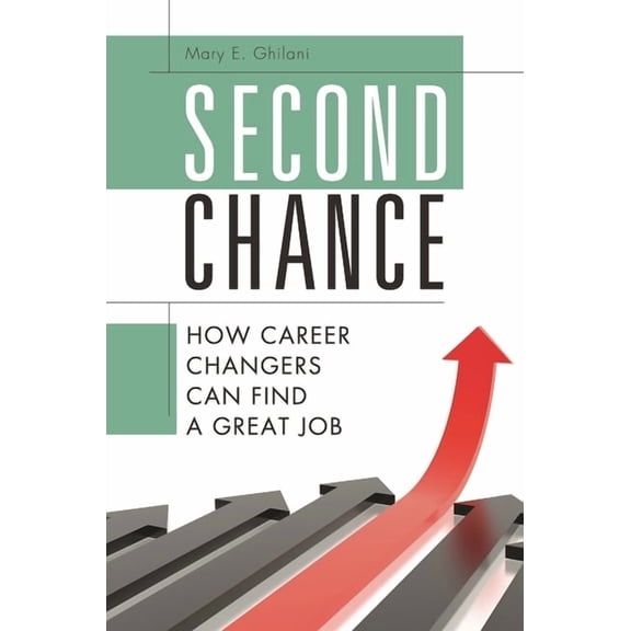 Second Chance: How Career Changers Can Find a Great Job, (Hardcover)