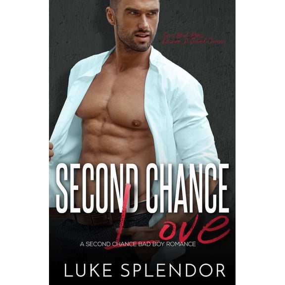 Second Chance Love: A Second Chance Bad Boy Romance (Paperback)