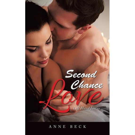Second Chance Love: Left Hand Justice (Paperback) by Anne Beck