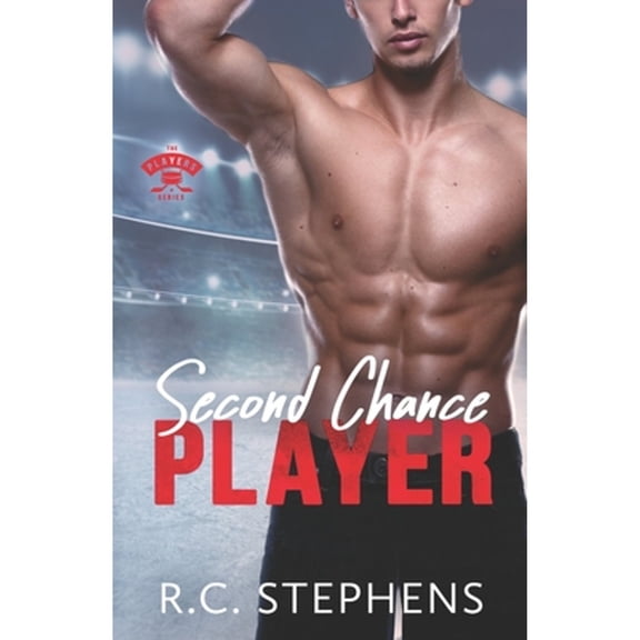 Second Chance Player: (Player Series) (Paperback) by R C Stephens