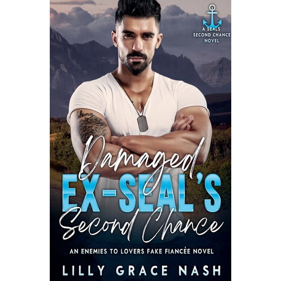 Second Chance Romance Damaged Ex-SEAL's Second Chance, (Paperback)