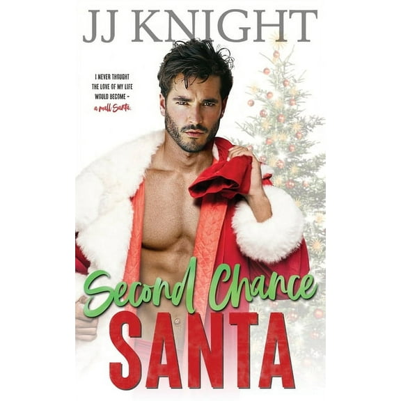 Second Chance Santa: A Holiday Romantic Comedy, (Paperback)