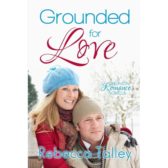 Second Chance at Love Grounded for Love: Sweet Reunion Romance, (Paperback)