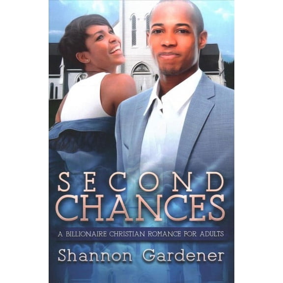 Second Chances: A Billionaire Christian African American Romance For Adults (Paperback)