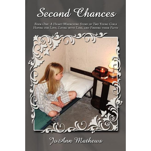 Second Chances: Book One: A Heart-Wrenching Story of Two Young Girls Hoping for Love, Living with Loss, and Finding Thei, (Paperback)