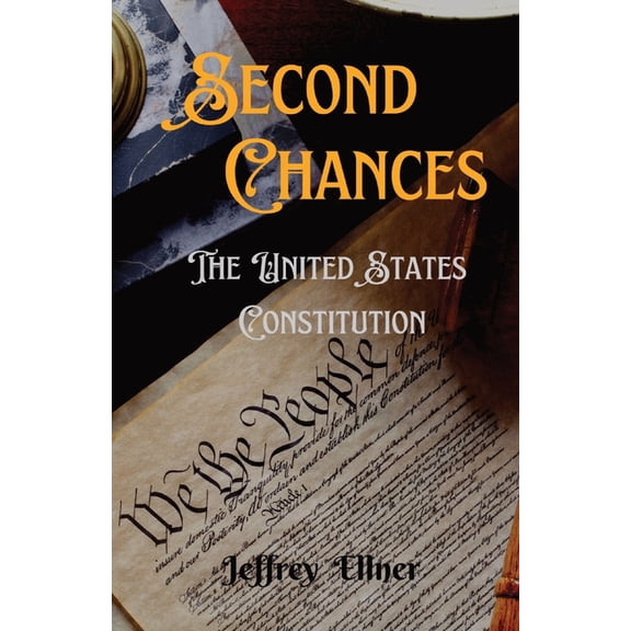 Second Chances: The U.S. Constitution, (Paperback)