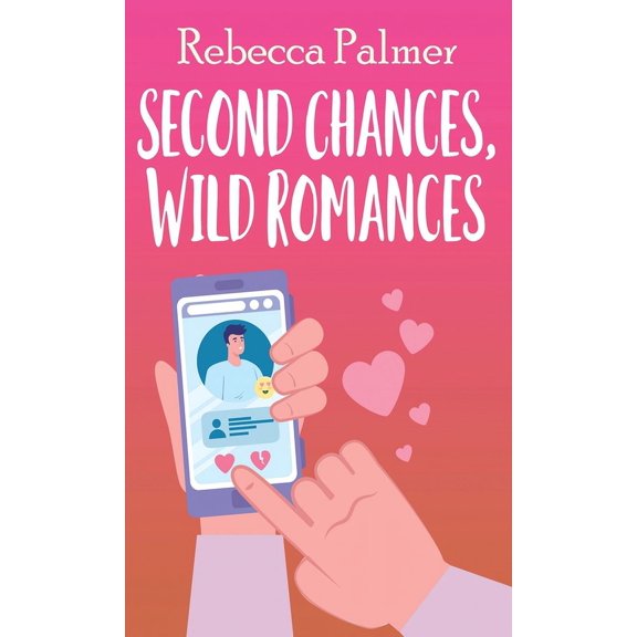 Second Chances, Wild Romances (Hardcover)
