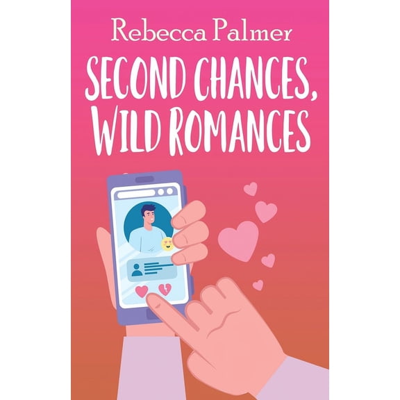 Second Chances, Wild Romances (Paperback)