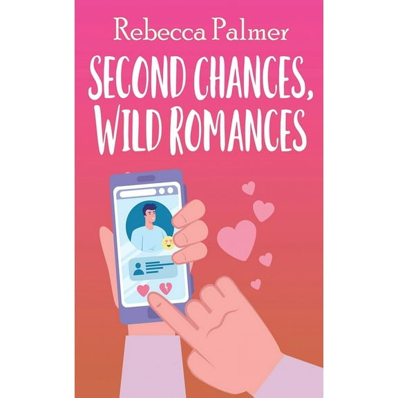 Second Chances, Wild Romances (Paperback)