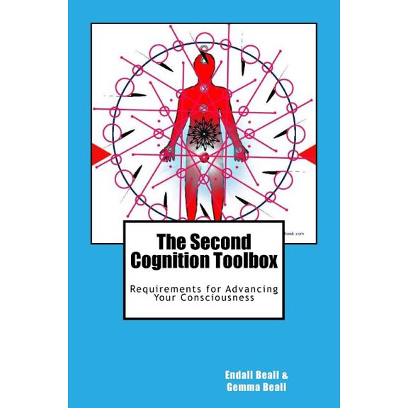 Second Cognition: The Second Cognition Toolbox : Requirements for Advancing Your Conciousness (Series #6) (Paperback)
