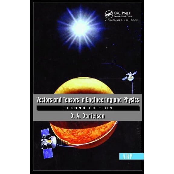 Second Edition Vectors And Tensors In Engineering And Physics: Second Edition, (Paperback)