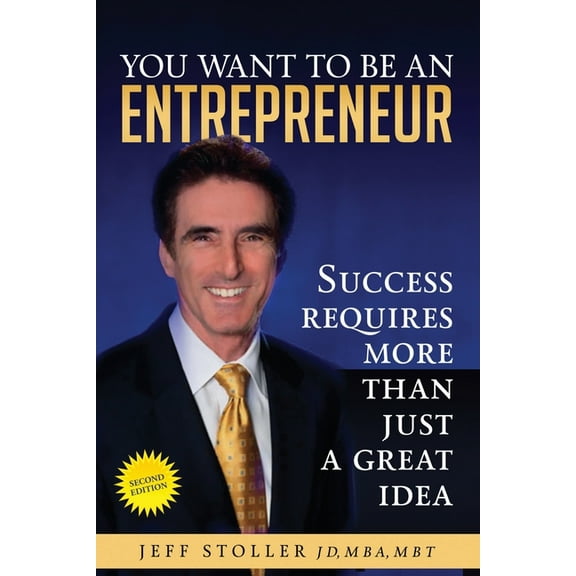 Second Edition You Want To Be An Entrepreneur: Success requires more than just a great idea, Book 2, (Paperback)