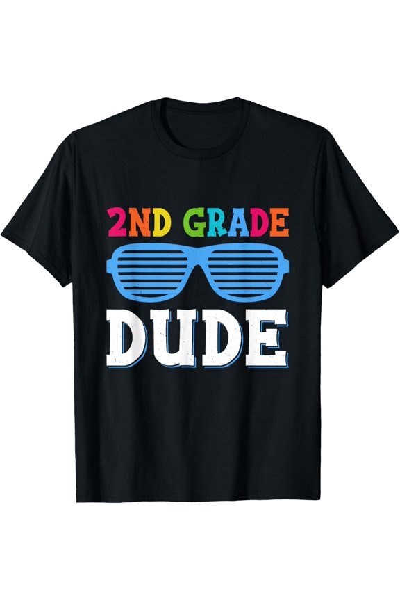 Second Grade Dude 2nd Grade Teachers Students Back To School T-Shirt