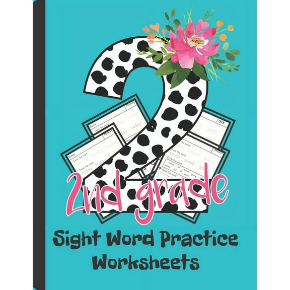 Second Grade Sight Word Practice Worksheet: Cute And Fun Filled Workbook Pack Contains 45 Words To Practice And Learn Essential Skills
