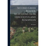 Second Greek Reader, Selections From Herodotus and Xenophon, Paperback