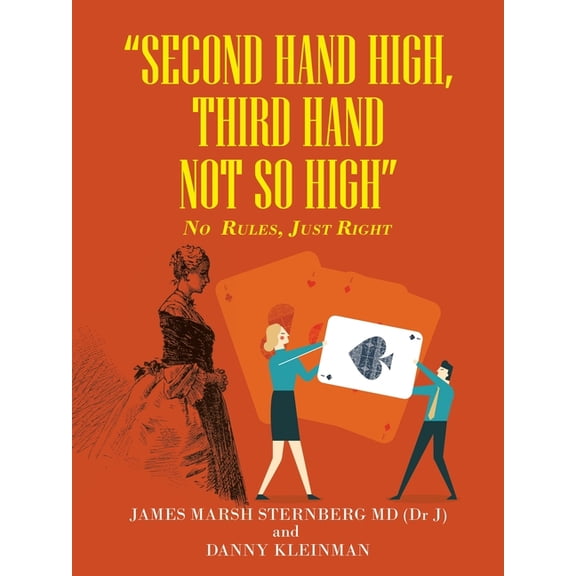 "Second Hand High, Third Hand Not so High": No Rules, Just Right, (Paperback)