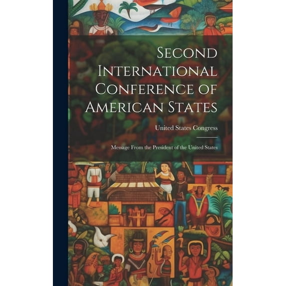 Second International Conference of American States: Message From the President of the United States (Hardcover)