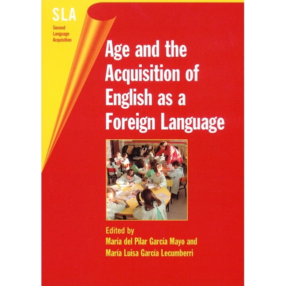 Second Language Acquisition Age and Acquisition of English as a Fore, Book 4, (Hardcover)