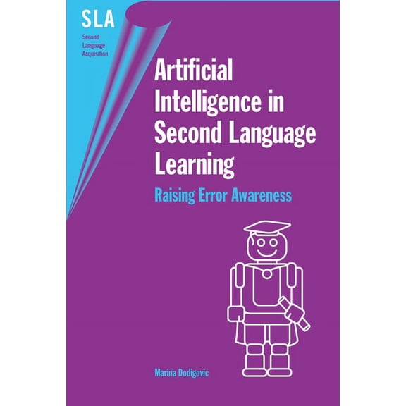 Second Language Acquisition Artificial Intelligence in Second Lang.L: Raising Error Awareness, Book 13, (Hardcover)