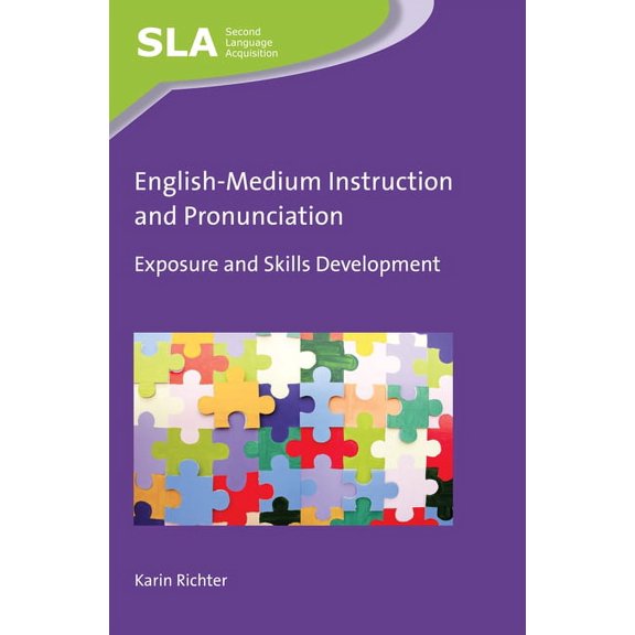 Second Language Acquisition English-Medium Instruction and Pronunciation: Exposure and Skills Development, Book 131, (Paperback)