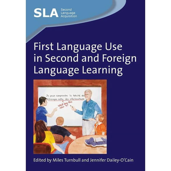 Second Language Acquisition: First Language Use in Second and Foreign Language Learning (Hardcover)