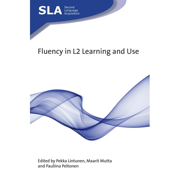 Second Language Acquisition Fluency in L2 Learning and Use, Book 138, (Hardcover)