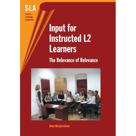 Second Language Acquisition Input for Instructed -Nop/058: The Relevance of Relevance, Book 22, (Paperback)