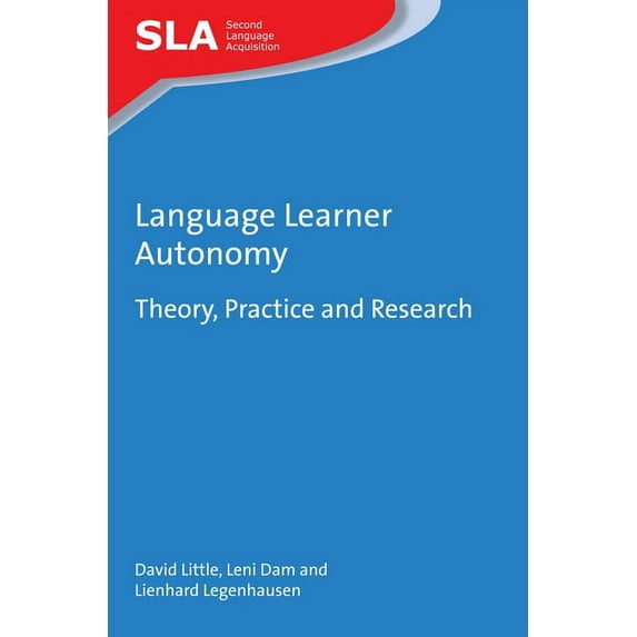 Second Language Acquisition: Language Learner Autonomy: Theory, Practice and Research (Paperback)