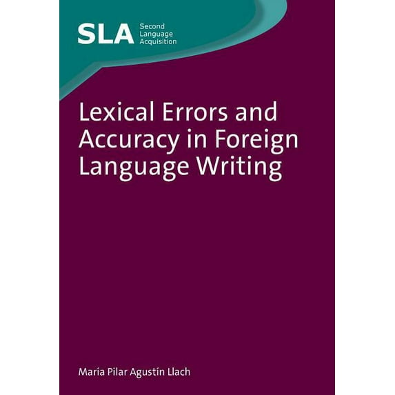 Second Language Acquisition Lexical Errors Accuracy Foreign Languahb, Book 58, (Hardcover)