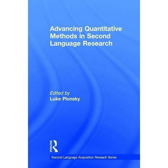 Second Language Acquisition Research Advancing Quantitative Methods in Second Language Research, (Hardcover)
