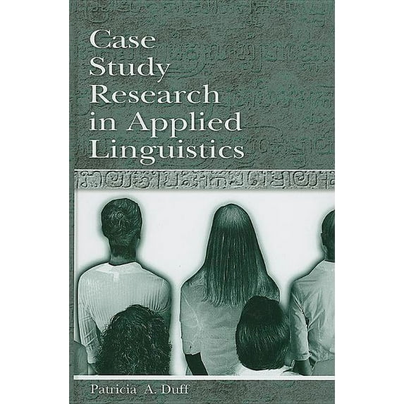 Second Language Acquisition Research Case Study Research in Applied Linguistics, (Hardcover)