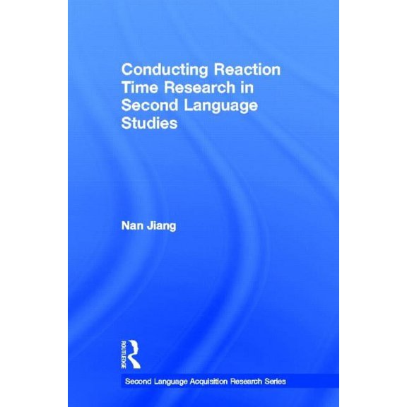Second Language Acquisition Research Conducting Reaction Time Research in Second Language Studies, (Hardcover)