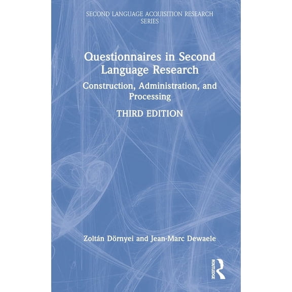 Second Language Acquisition Research Questionnaires in Second Language Research: Construction, Administration, and Processing, (Hardcover)