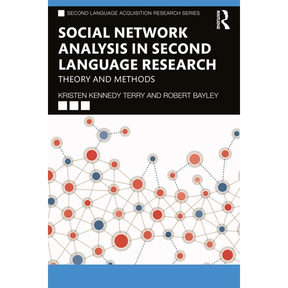 Second Language Acquisition Research Social Network Analysis in Second Language Research: Theory and Methods, (Paperback)