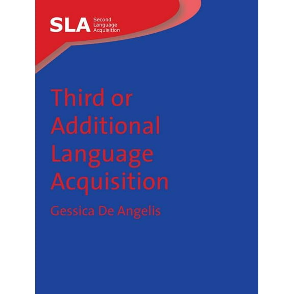Second Language Acquisition Third or Additional Language Acquisition, Book 24, (Paperback)