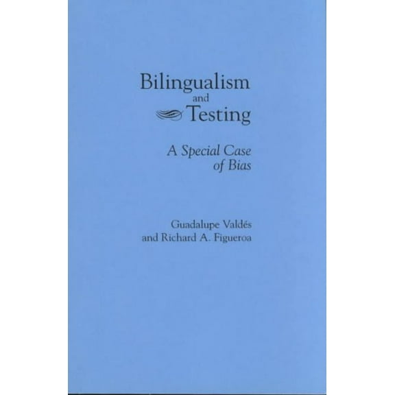 Second Language Learning: Bilingualism and Testing: A Special Case of Bias (Paperback)
