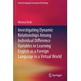 thumbnail image 1 of Second Language Learning and Teaching Investigating Dynamic Relationships Among Individual Difference Variables in Learning English as a Foreign Language in a, (Paperback), 1 of 1