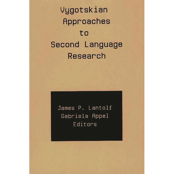 Vygotskian Approaches to Second Language Research, (Paperback)